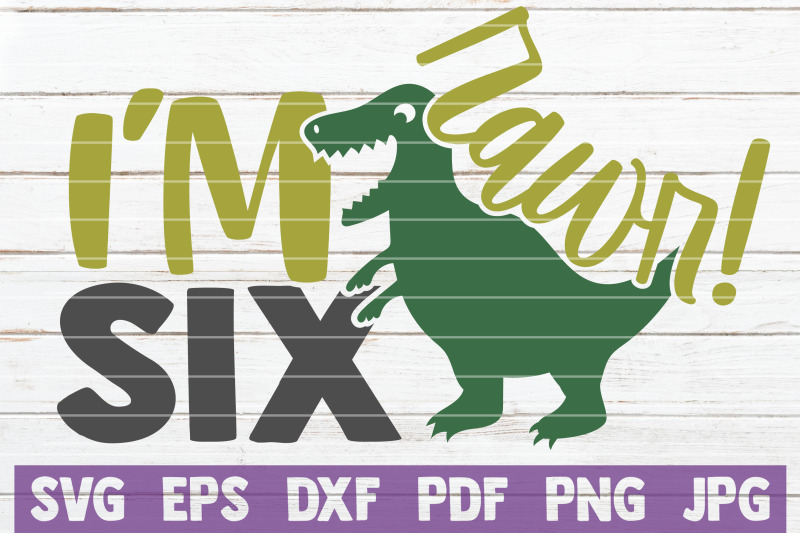 rawr-i-039-m-six-svg-cut-file