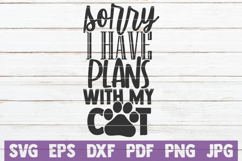 sorry-i-have-plans-with-my-cat-svg-cut-file