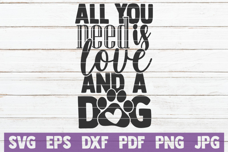 all-you-need-is-love-and-a-dog-svg-cut-file