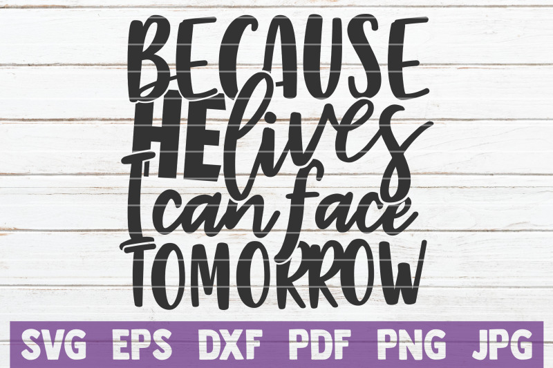 because-he-lives-i-can-face-tomorrow-svg-cut-file