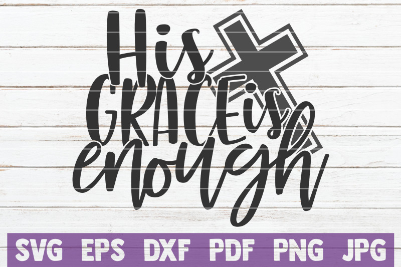 his-grace-is-enough-svg-cut-file