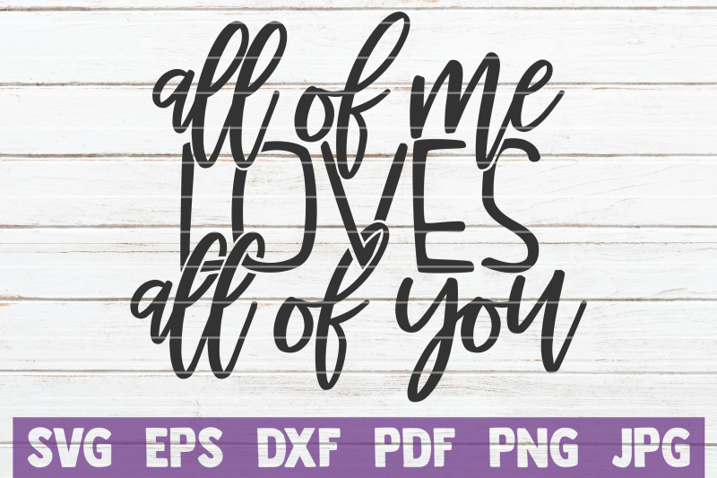 all-of-me-loves-all-of-you-svg-cut-file