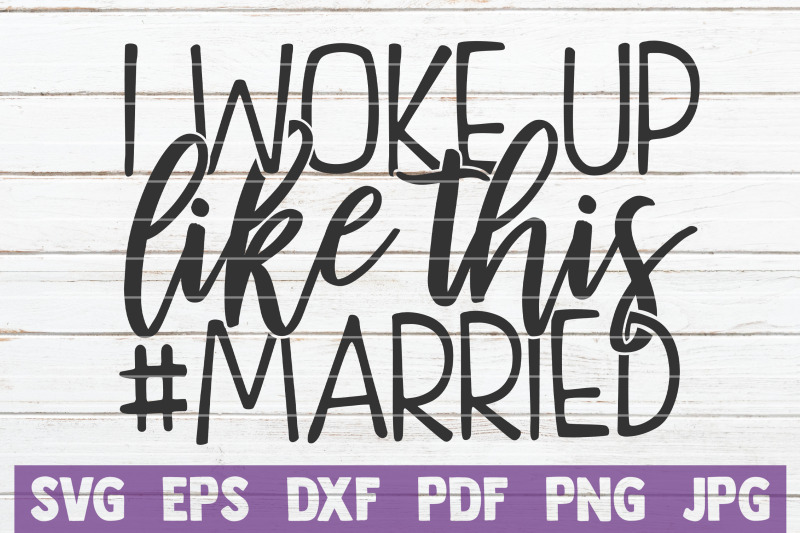 i-woke-up-like-this-married-svg-cut-file