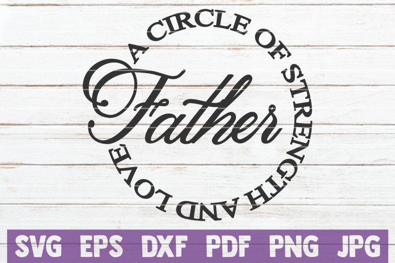 father-a-circle-of-strength-and-love-svg-cut-file