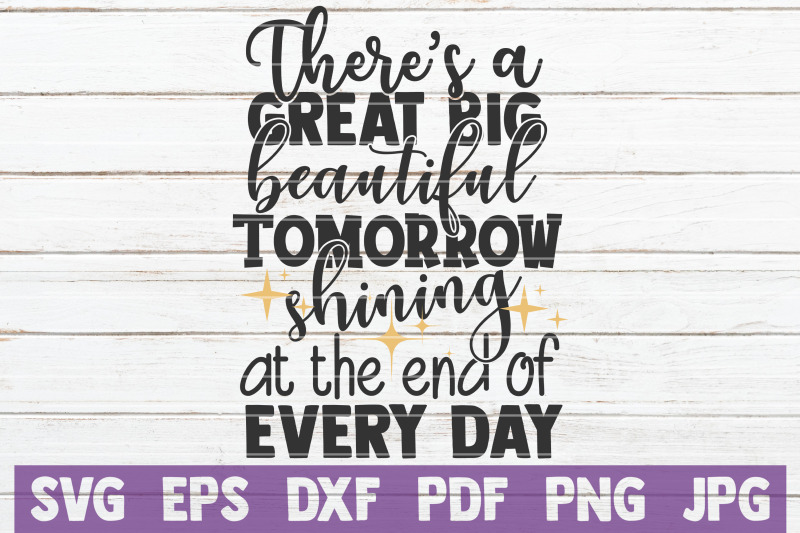 there-039-s-a-great-big-beautiful-tomorrow-shining-at-the-end-of-every-day