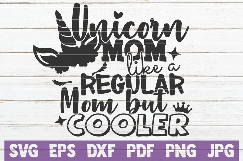 unicorn-mom-like-a-regular-mom-but-cooler-svg-cut-file