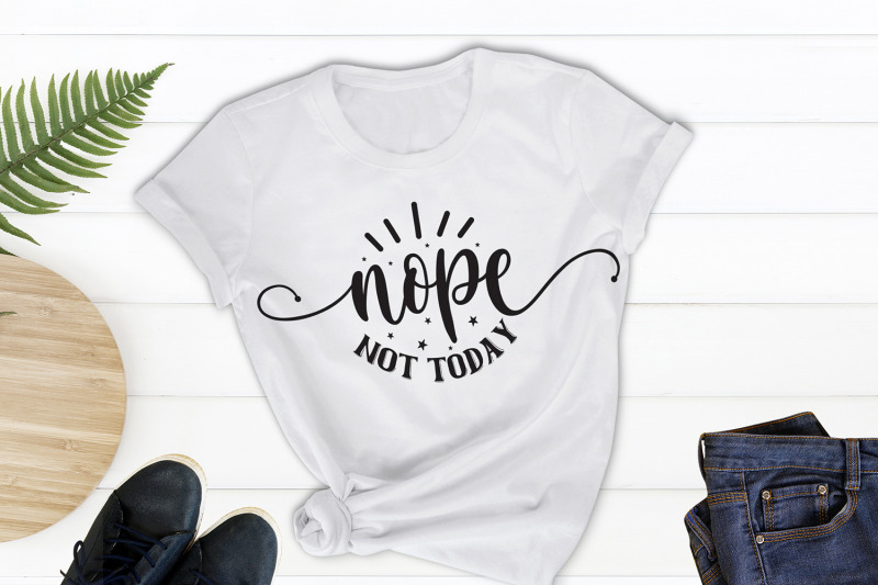 sarcastic-svg-nope-not-today-sarcastic-quotes-funny-svg