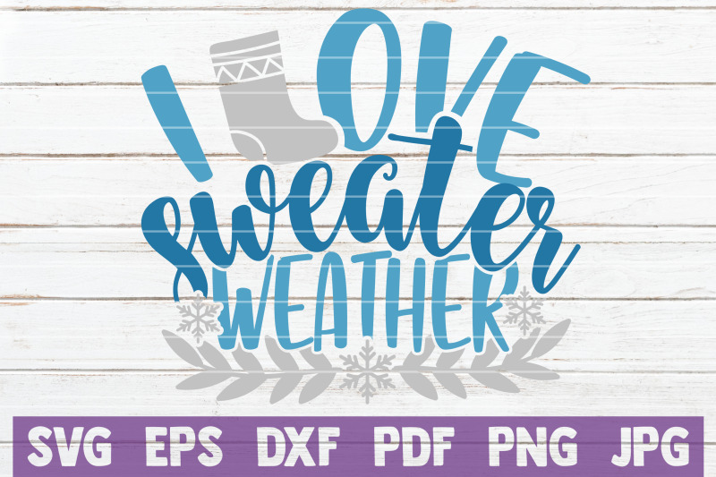 i-love-sweater-weather-svg-cut-file