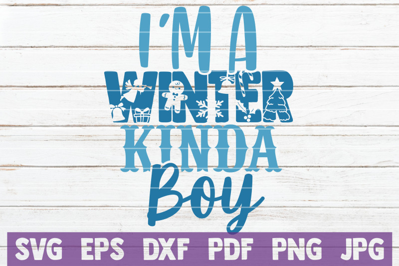 i-039-m-a-winter-kinda-boy-svg-cut-file