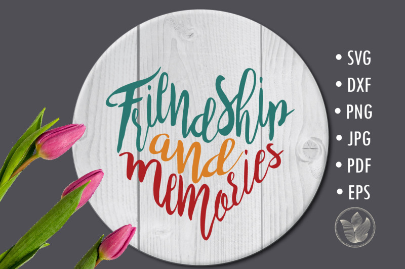 friendship-and-memories-svg-cut-file-lettering-in-heart-shape
