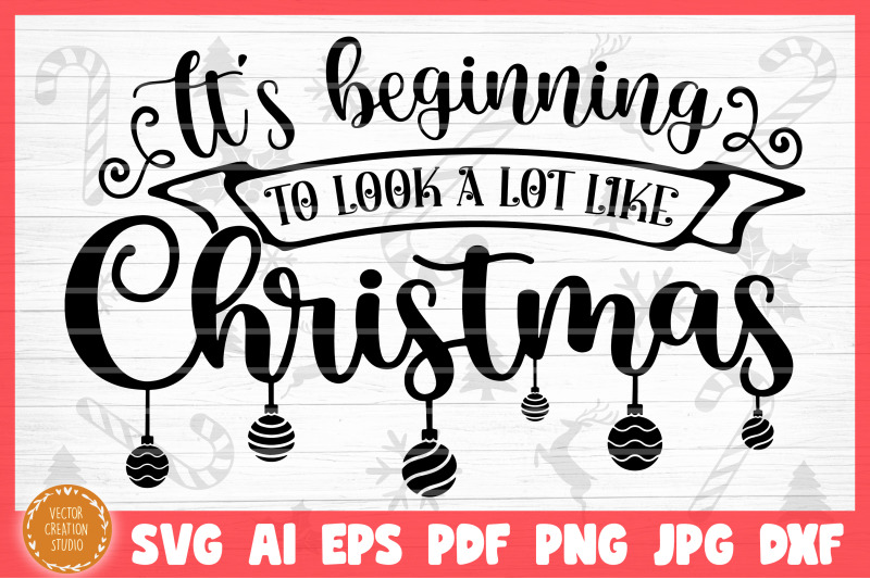 it-039-s-beginning-to-look-a-lot-like-christmas-svg-cut-file