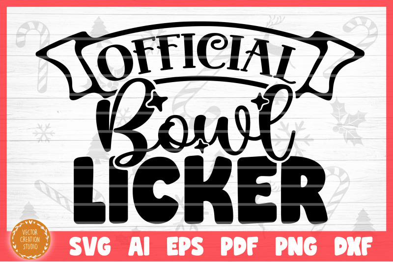 official-bowl-licker-christmas-baking-svg-cut-file