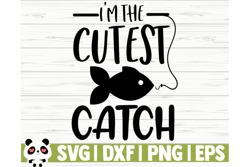 i-039-m-the-cutest-catch