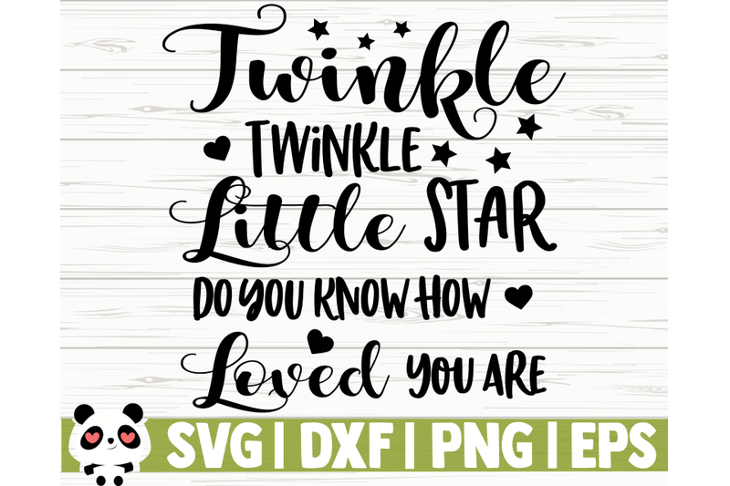 twinkle-twinkle-little-star-do-you-know-how-loved-you-are