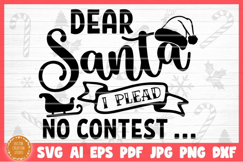dear-santa-i-plead-no-contest-christmas-svg-cut-file