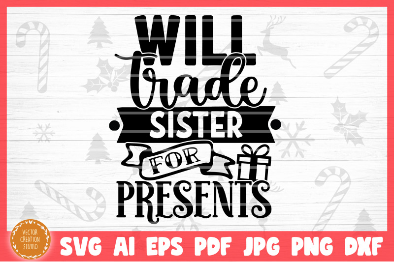 will-trade-sister-for-presents-christmas-svg-cut-file