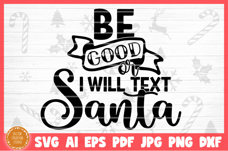 be-good-or-i-will-text-santa-christmas-svg-cut-file