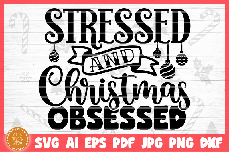 stressed-and-christmas-obsessed-svg-cut-file