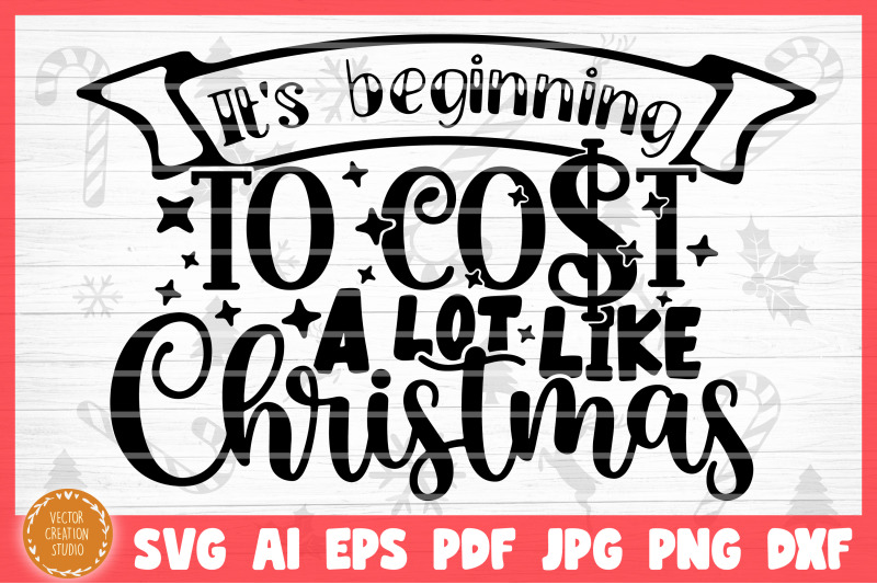it-039-s-beginning-to-cost-a-lot-like-christmas-svg-cut-file