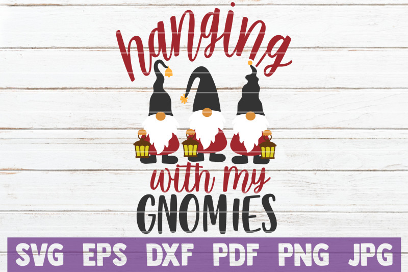 hanging-with-my-gnomies-svg-cut-file