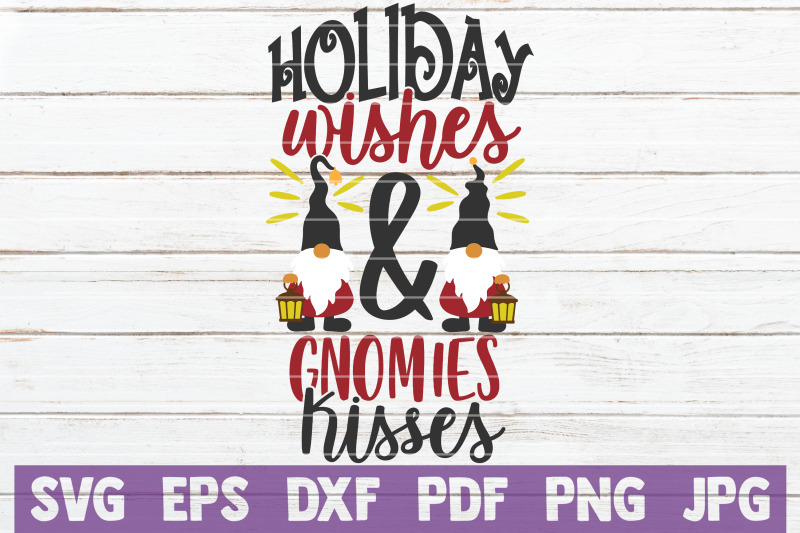 holiday-wishes-and-gnomies-kisses-svg-cut-file