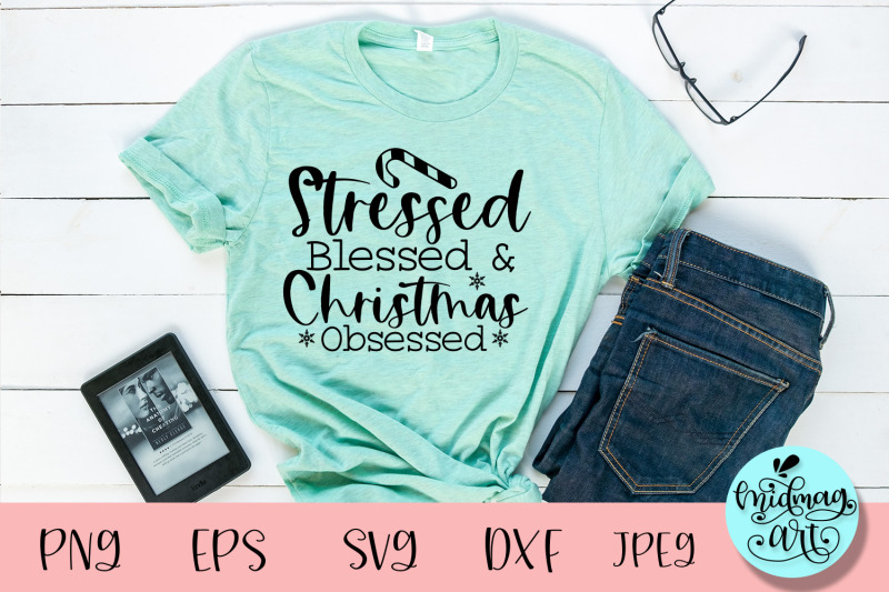 stressed-blessed-and-christmas-obsessed-svg-christmas-svg