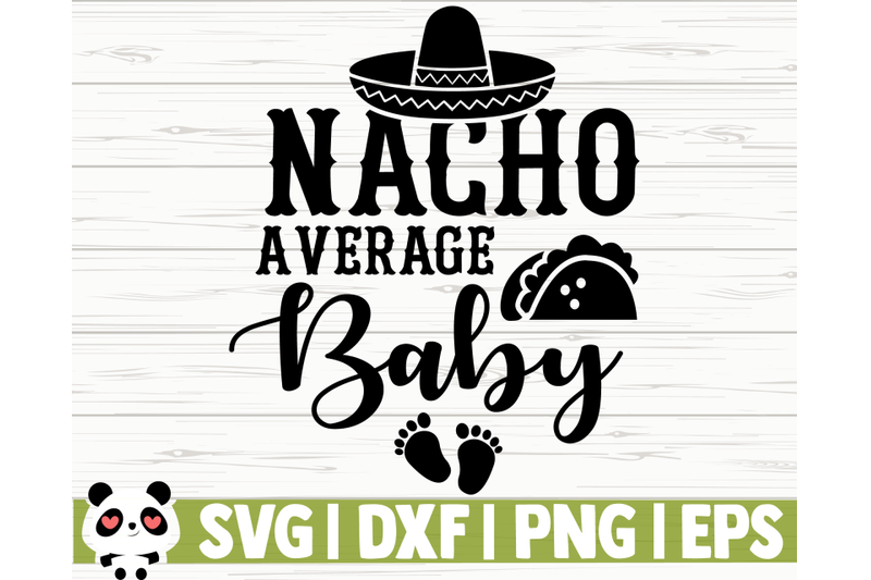 Nacho Average Baby EPS Include