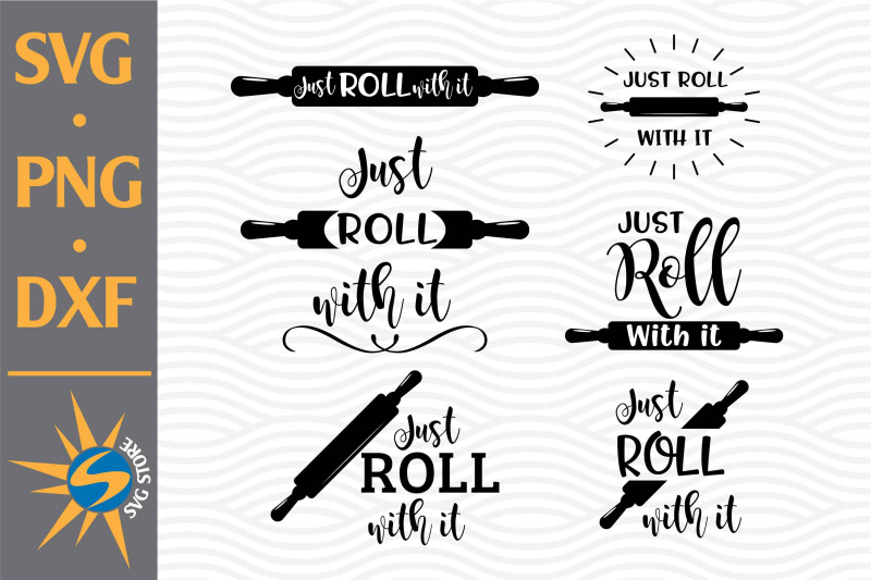 just-roll-with-it-svg-png-dxf-digital-files-include