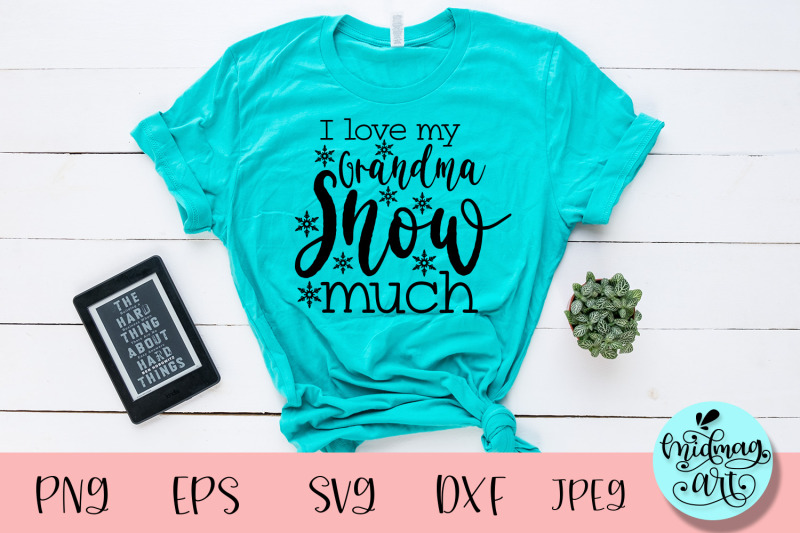 i-love-my-grandma-snow-much-svg-winter-svg