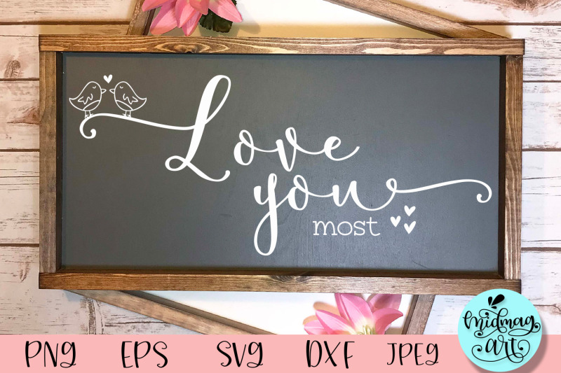 i-love-you-most-wood-sign-svg-valentines-day-sign-svg