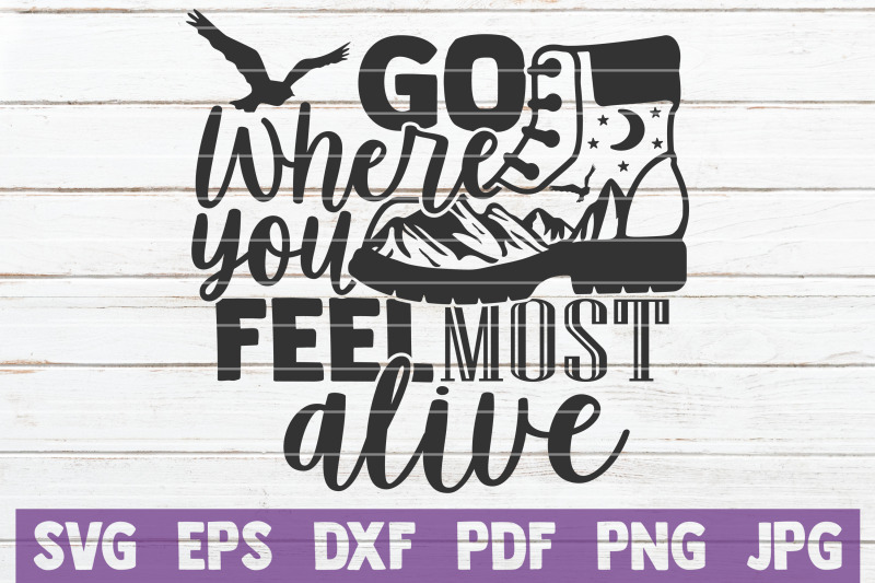 go-where-you-feel-most-alive-svg-cut-file