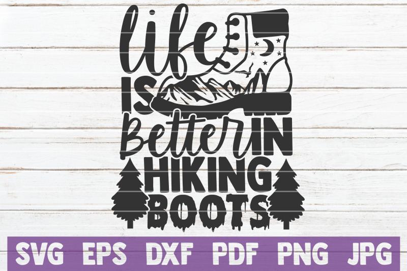 life-is-better-in-hiking-boots-svg-cut-file