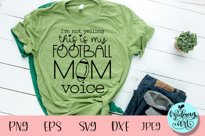 i-039-m-not-yelling-this-is-my-football-mom-voice-svg-sports-svg