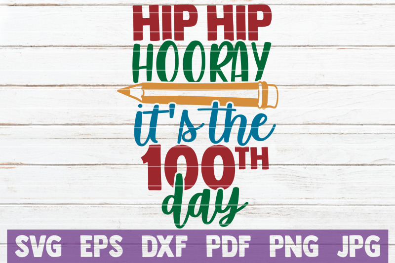 hip-hip-hooray-it-039-s-the-100th-day-svg-cut-file