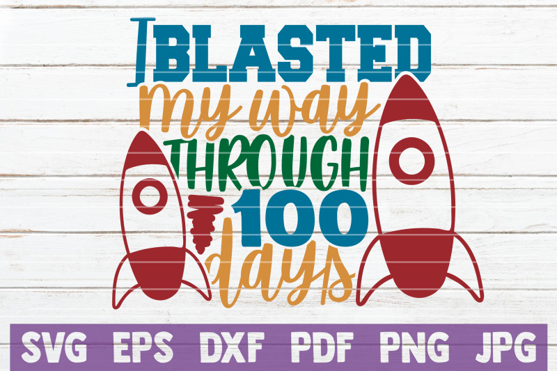 i-blasted-my-way-through-100-days-svg-cut-file