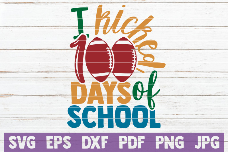 i-kicked-100-days-of-school-svg-cut-file