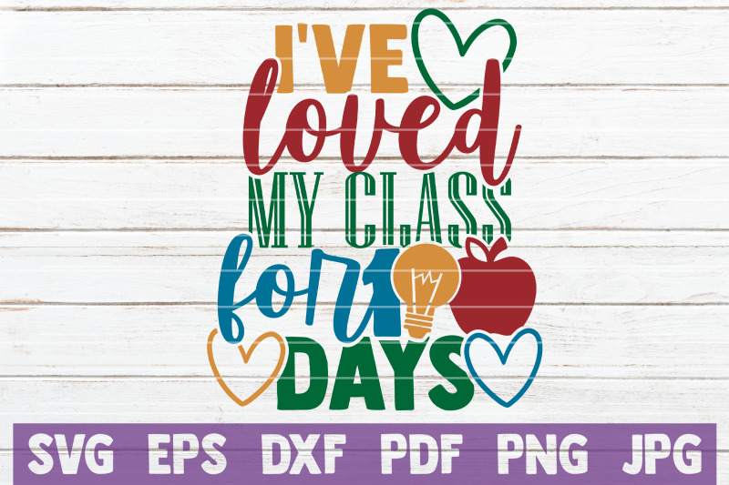 i-039-ve-loved-my-class-for-100-days-svg-cut-file