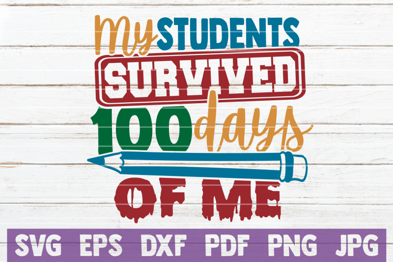 my-students-survived-100-days-of-me-svg-cut-file