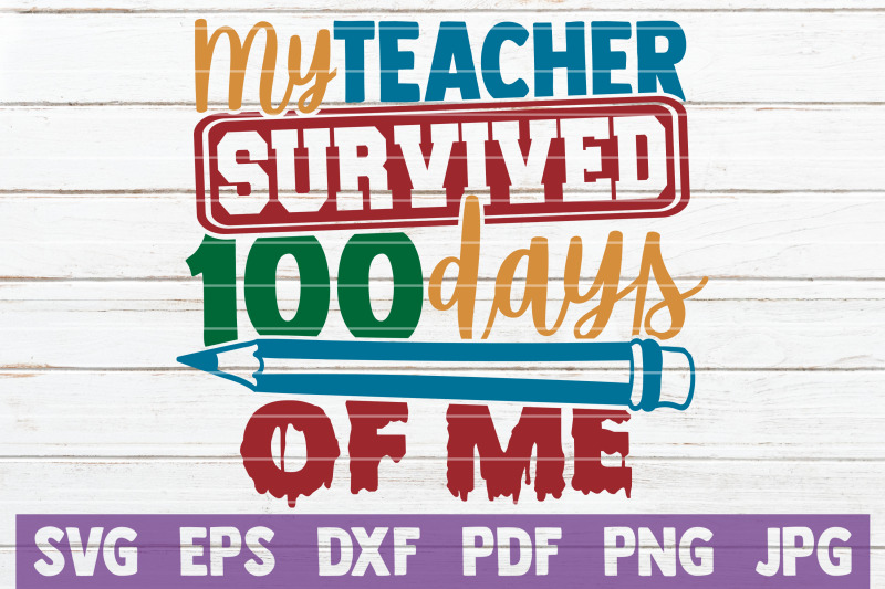 my-teacher-survived-100-days-of-me-svg-cut-file