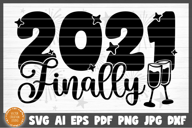 2021-finally-new-year-svg-cut-file