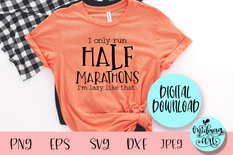 i-only-run-half-marathons-svg-funny-svg