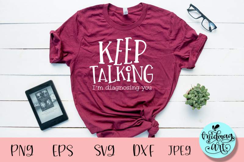 keep-talking-i-039-m-diagnosing-you-svg-funny-svg