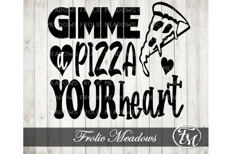 gimme-a-pizza-your-heart-svg-eps-dxf-png-cutting-machine-cameo-c