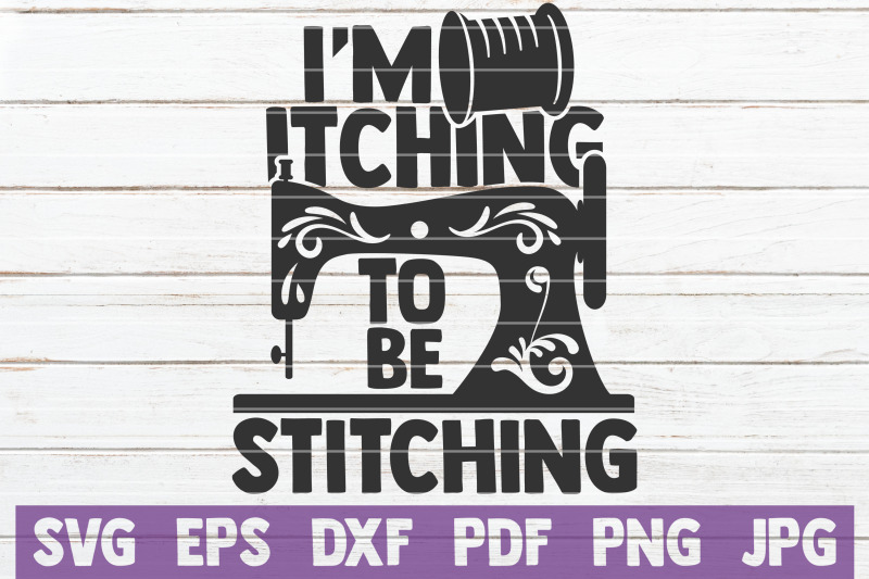 i-039-m-itching-to-be-stitching-svg-cut-file