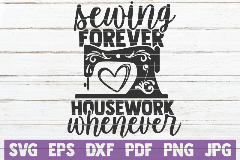 sewing-forever-housework-whenever-svg-cut-file