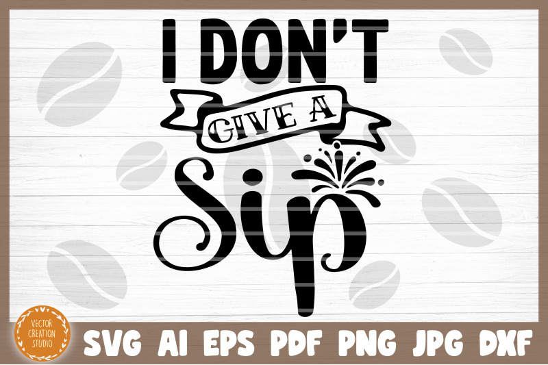 i-don-039-t-give-a-sip-coffee-svg-cut-file