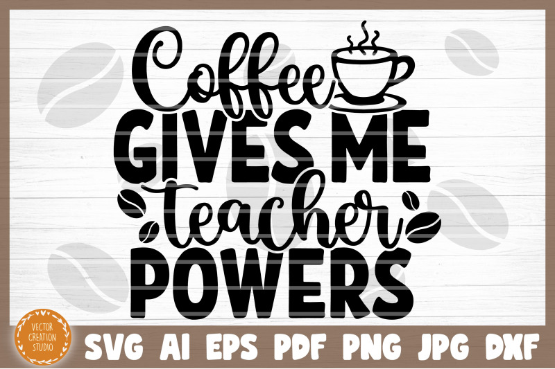 coffee-gives-me-teacher-powers-svg-cut-file