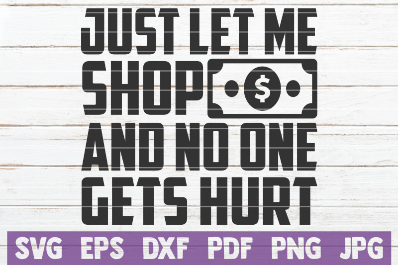 just-let-me-shop-and-no-one-gets-hurt-svg-cut-file