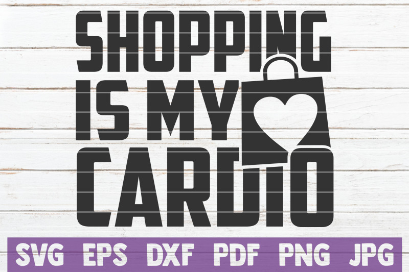 shopping-is-my-cardio-svg-cut-file