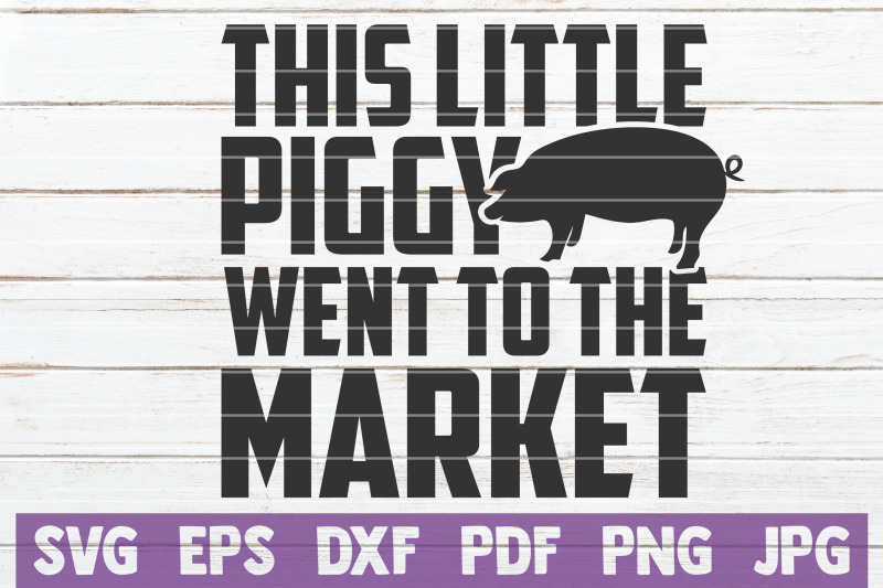 this-little-piggy-went-to-the-market-svg-cut-file